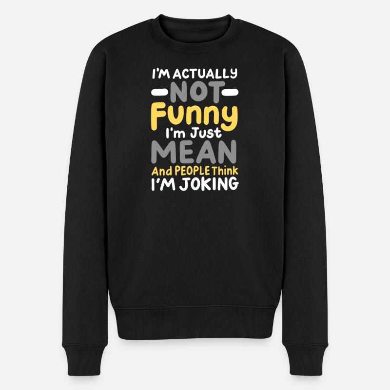 Lustiger Sarkasmus Humor - Männer Premium Bio Pullover - Schwarz