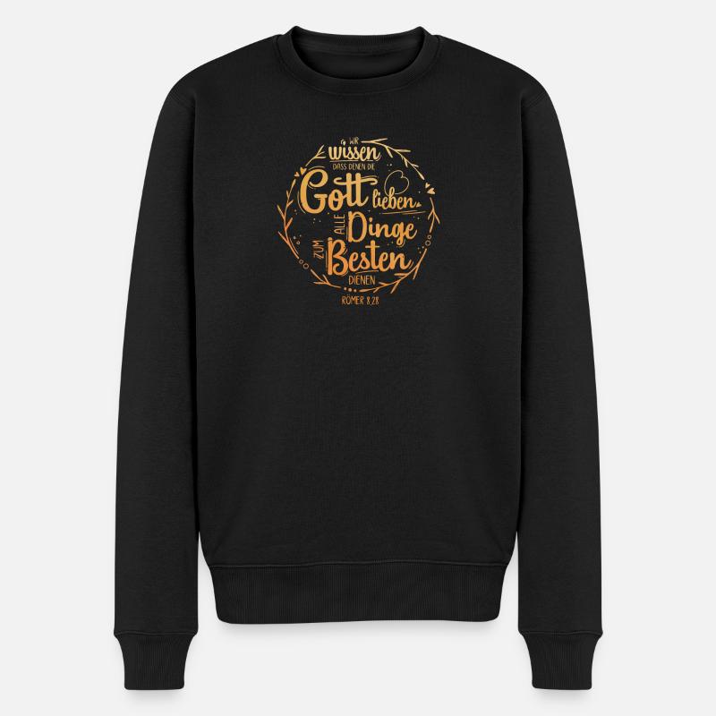 Denen die Gott lieben - Römer 8,28 - Männer Premium Bio Pullover - Schwarz