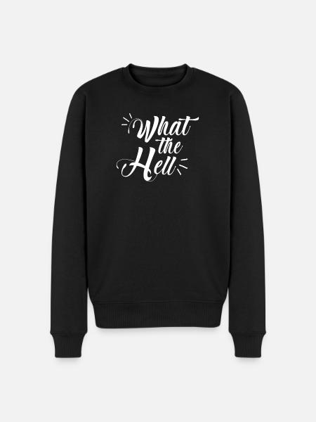 what the hell - Männer Premium Bio Pullover - Schwarz