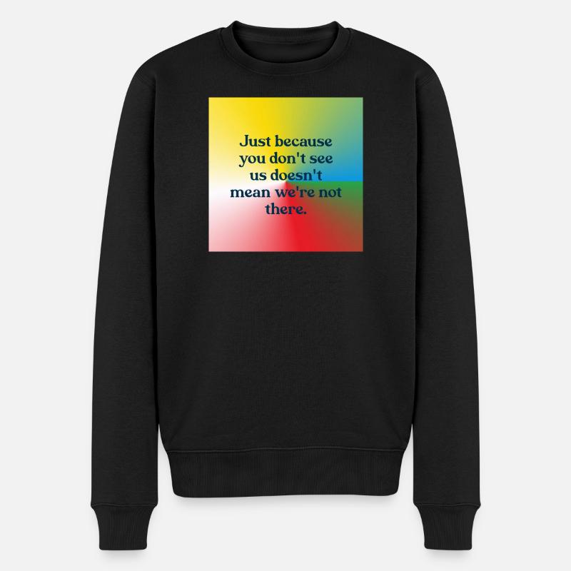 Just because you don't see us - Männer Premium Bio Pullover - Schwarz