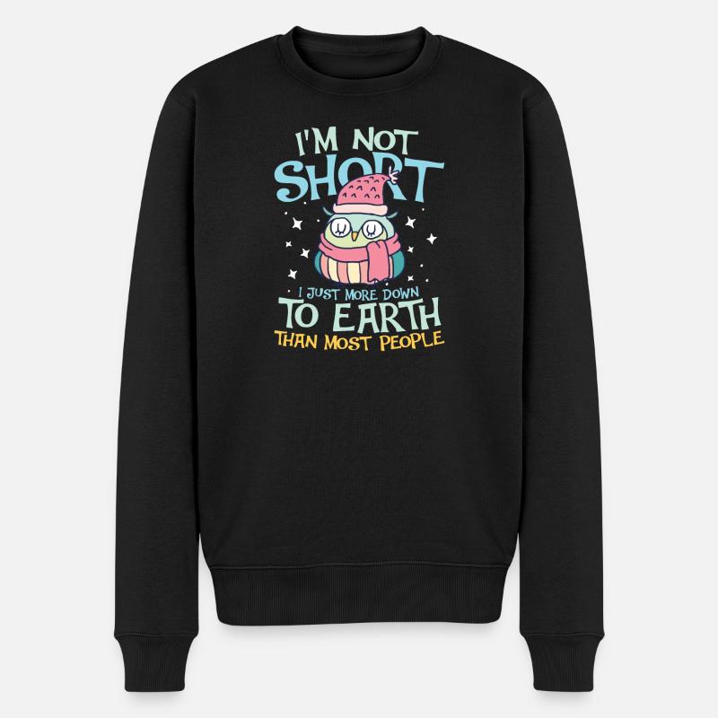i m not short i m just more down to earth owl - Männer Premium Bio Pullover - Schwarz