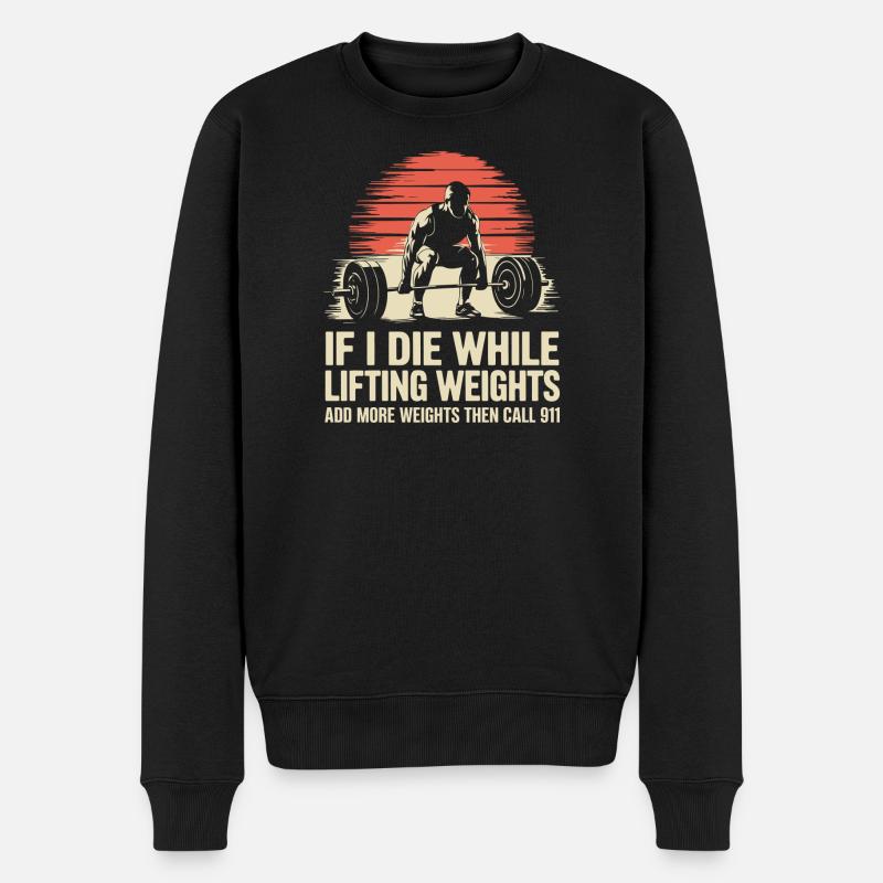 If I Die While Lifting Weights - Men's Premium Organic Jumper - black