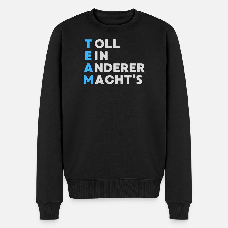 TEAM Toll Ein Anderer Macht`s - Männer Premium Bio Pullover - Schwarz