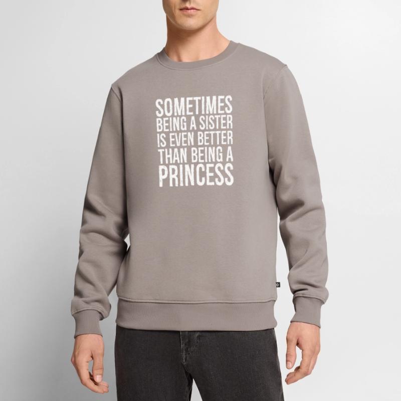 Manchmal ist es sogar besser, eine Schwester zu sein, als Männer Premium Bio Pullover