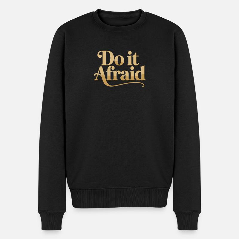 Do It Afraid Mut Weiterentwicklung Motivation - Männer Premium Bio Pullover - Schwarz