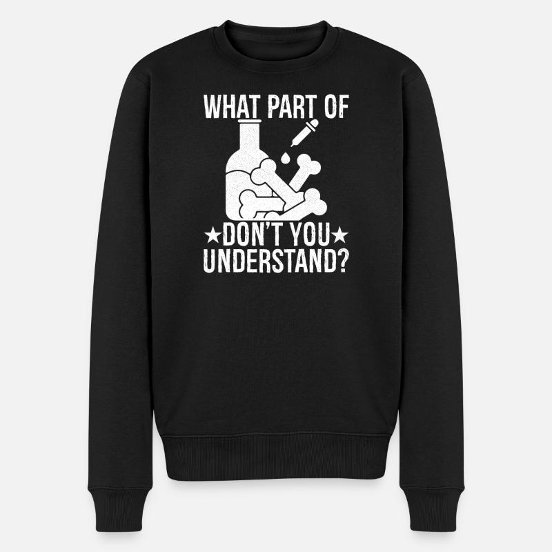 what part of don't you understand  - Männer Premium Bio Pullover - Schwarz