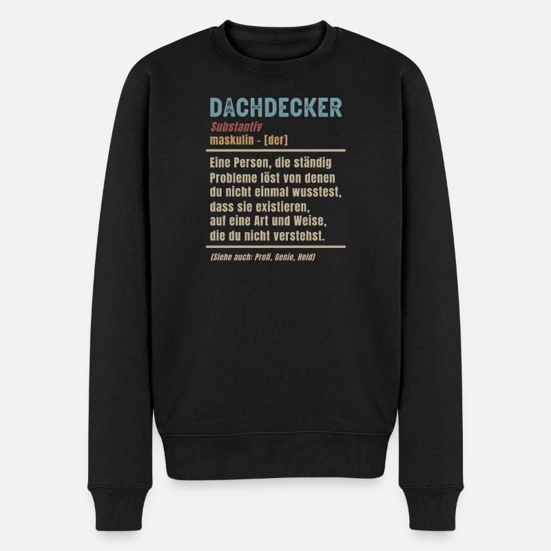 Dachdecker Bedeutung Definition Dachdeckermeister - Männer Premium Bio Pullover - Schwarz