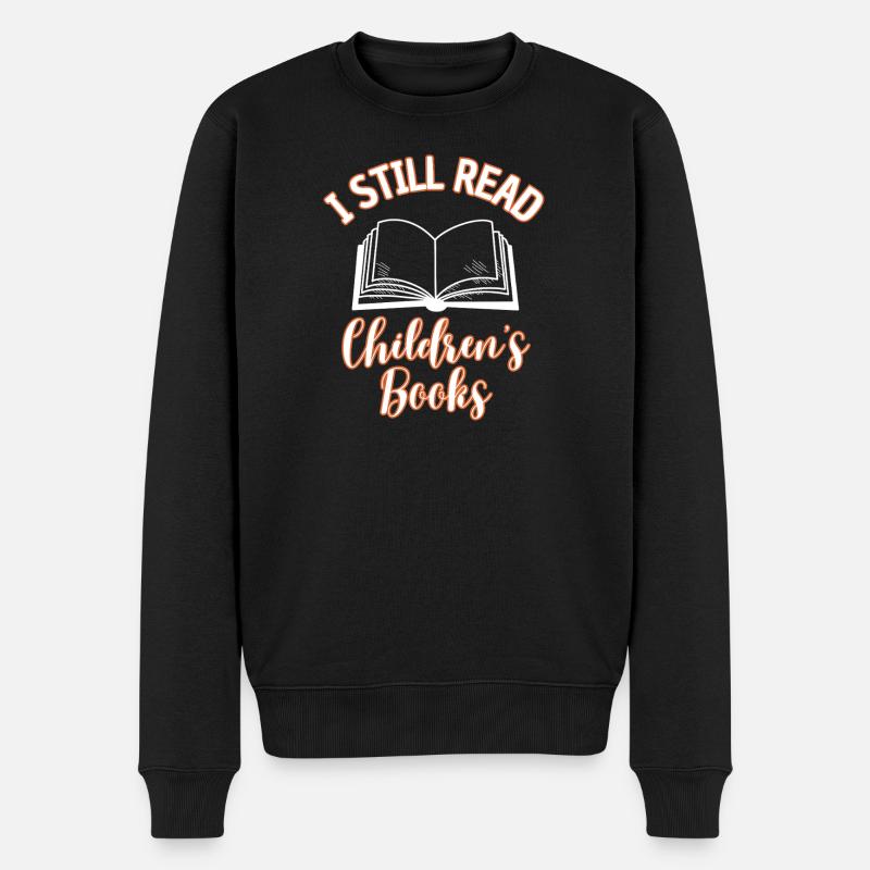 I Still Read Children Books - Männer Premium Bio Pullover - Schwarz