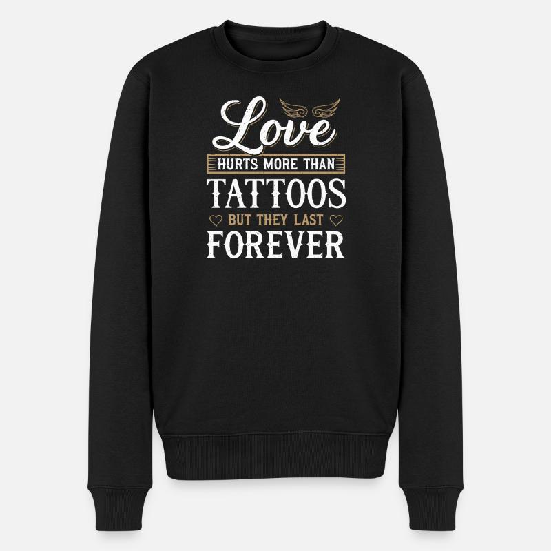 Love hurts more than tattoos but they last forever - Männer Premium Bio Pullover - Schwarz