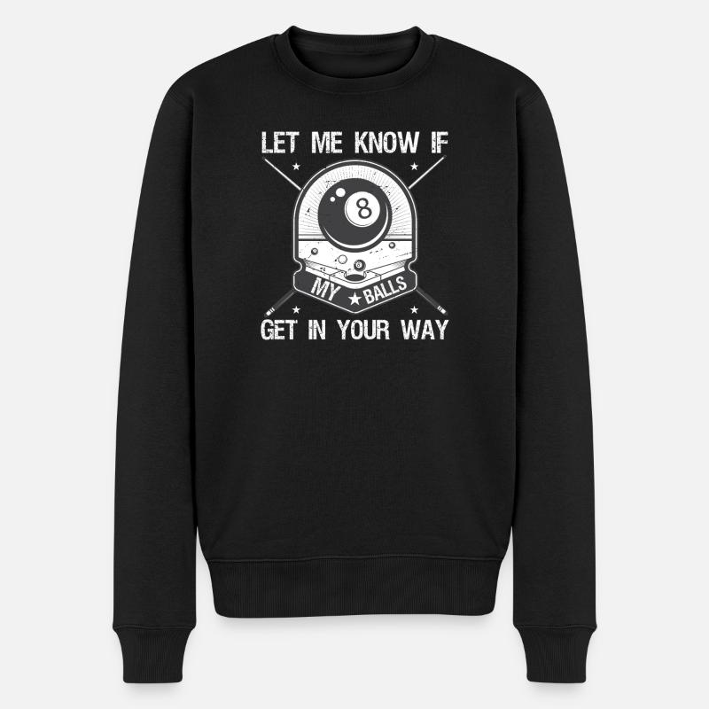 Fais-moi savoir si mes couilles te gênent - Pull Premium bio Homme - noir