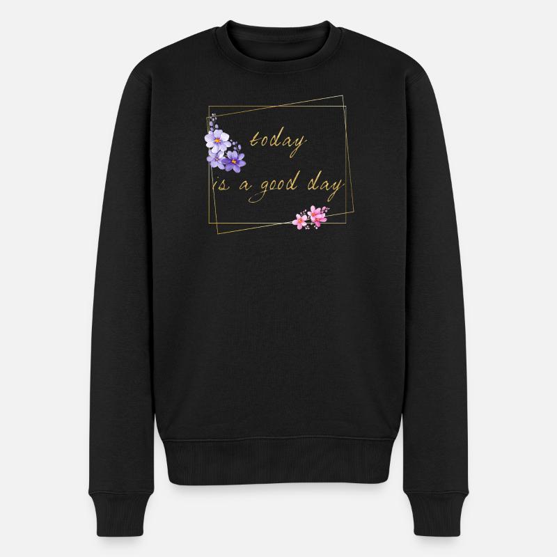 today is a good day - Männer Premium Bio Pullover - Schwarz