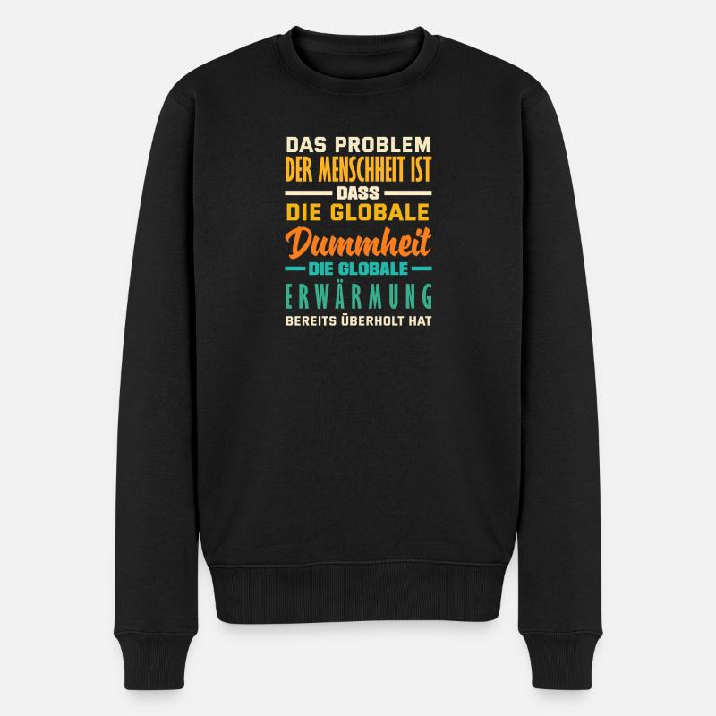 Globale Dummheit schlägt Erwärmung - Männer Premium Bio Pullover - Schwarz