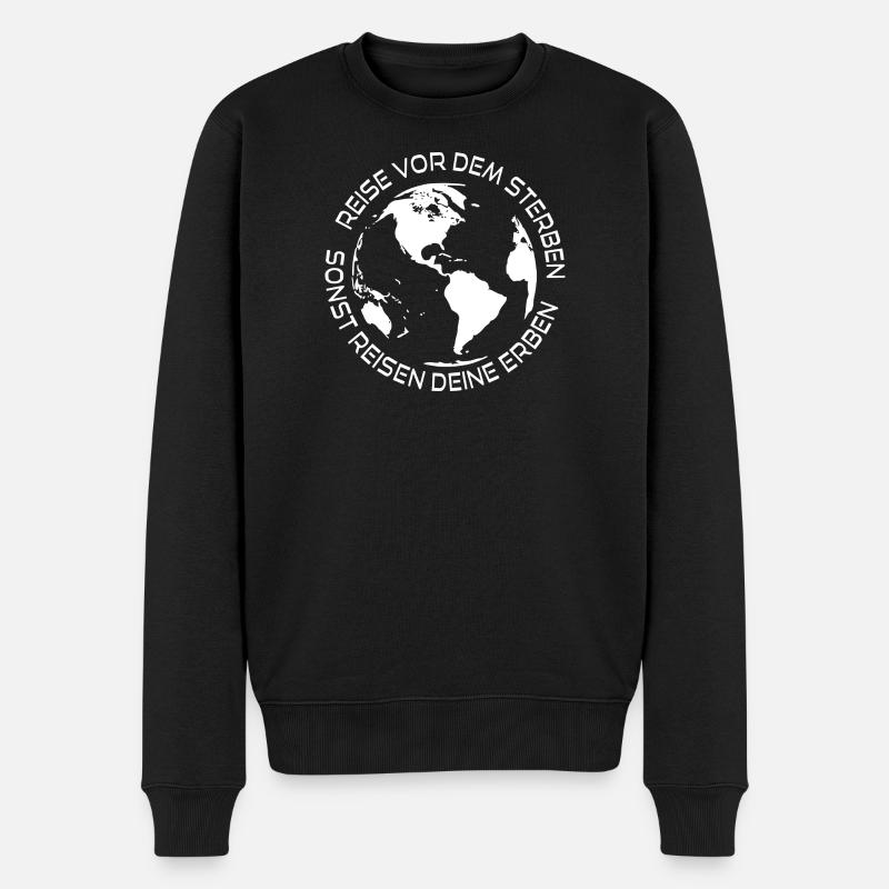 Reise vor dem Sterben sonst reisen deine Erben - Männer Premium Bio Pullover - Schwarz