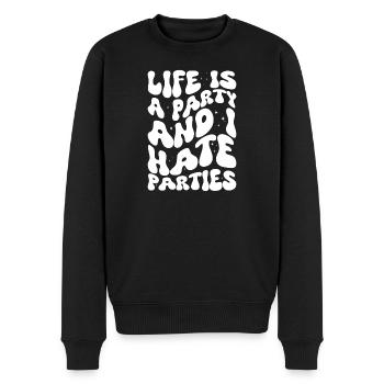 Life Is A Party And I Hate Parties - Männer Premium Bio Pullover - Schwarz - Vorne - Nico (187cm)