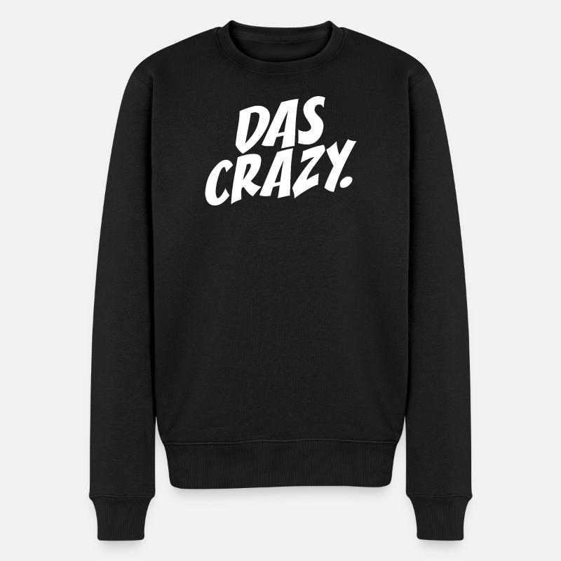Das Crazy Jugendsprache Insider Meme Cool Verrückt - Männer Premium Bio Pullover - Schwarz