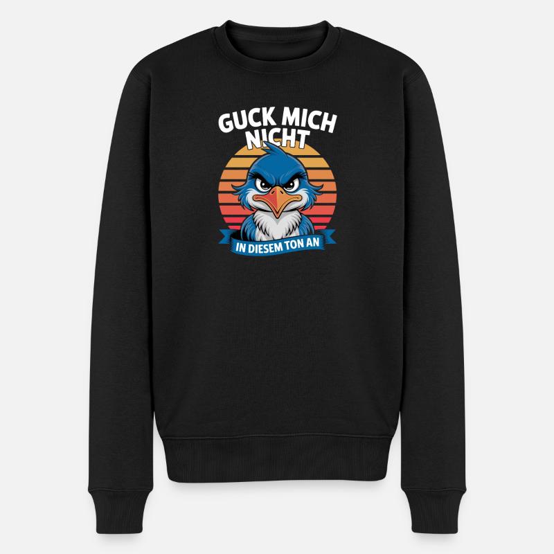 Guck Mich Nicht In Diesem Ton An Lustiger Vogel - Männer Premium Bio Pullover - Schwarz