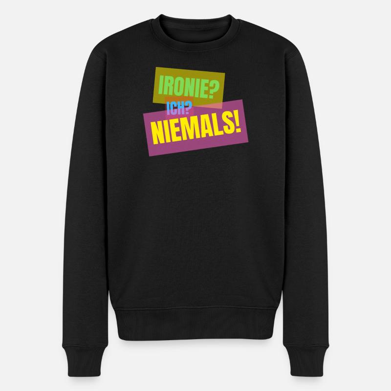 Ironie? Je? Jamais! – Drôle de dicton - Pull Premium bio Homme - noir