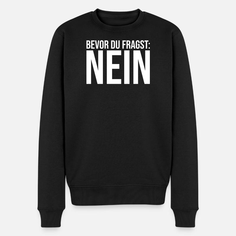 Bevor du fragst NEIN - Männer Premium Bio Pullover - Schwarz