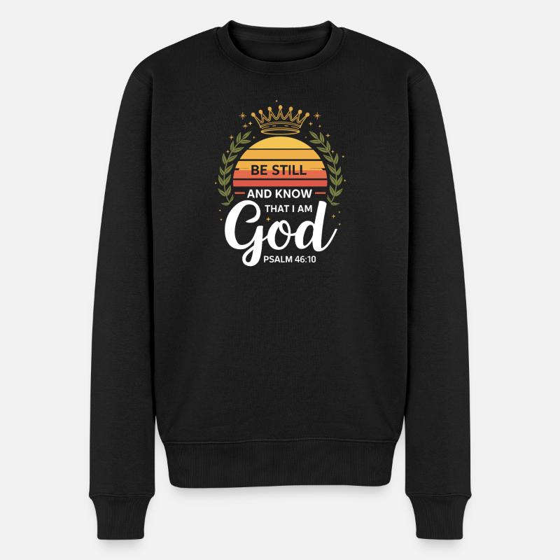 Be Still And Know That I Am God Psalm 46:10 Krone - Männer Premium Bio Pullover - Schwarz