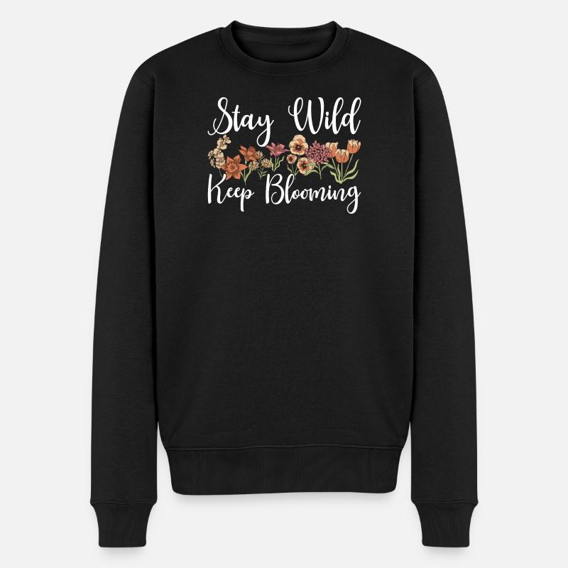 Stay Wild Keep Blooming Floral - Männer Premium Bio Pullover - Schwarz