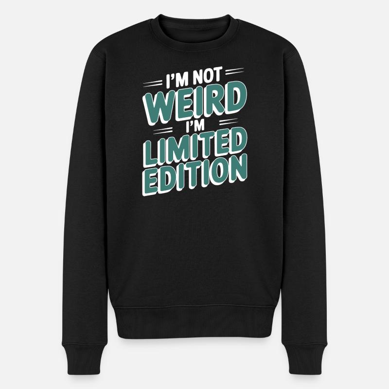 I'M NOT WEIRD I'M LIMITED EDITION  - Männer Premium Bio Pullover - Schwarz