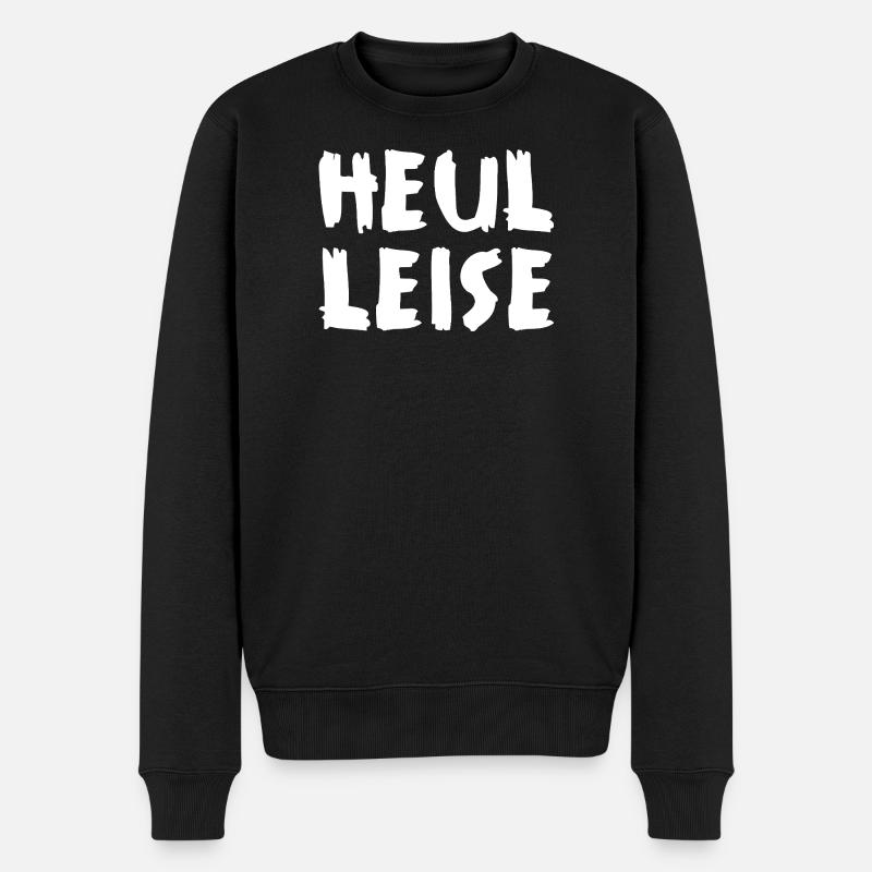 Heul Leise - Männer Premium Bio Pullover - Schwarz