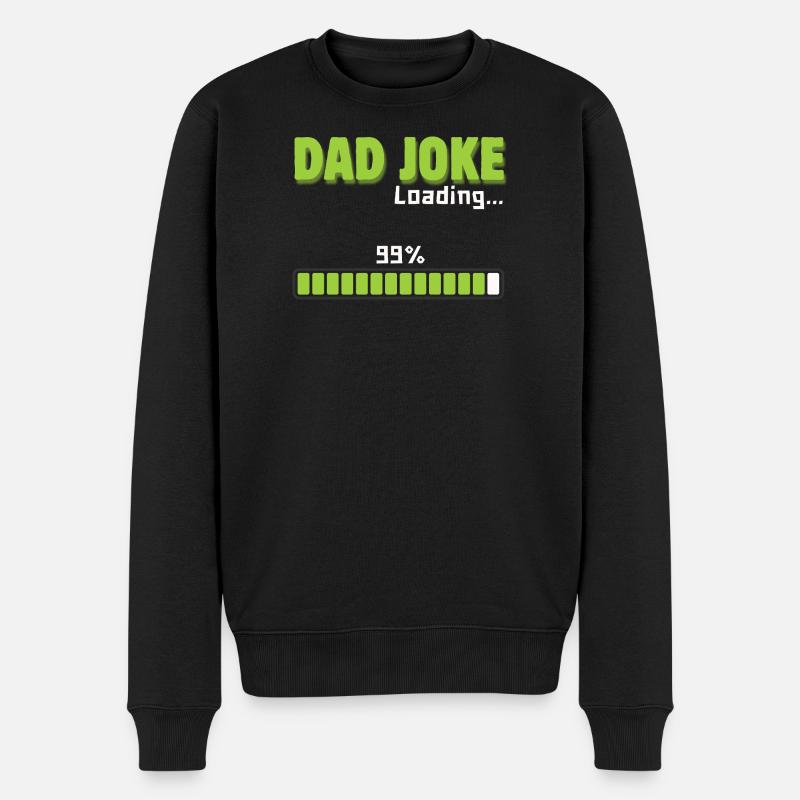 Dad Joke Loading 99% – Funny Gift for Dad - Men's Premium Organic Jumper - black