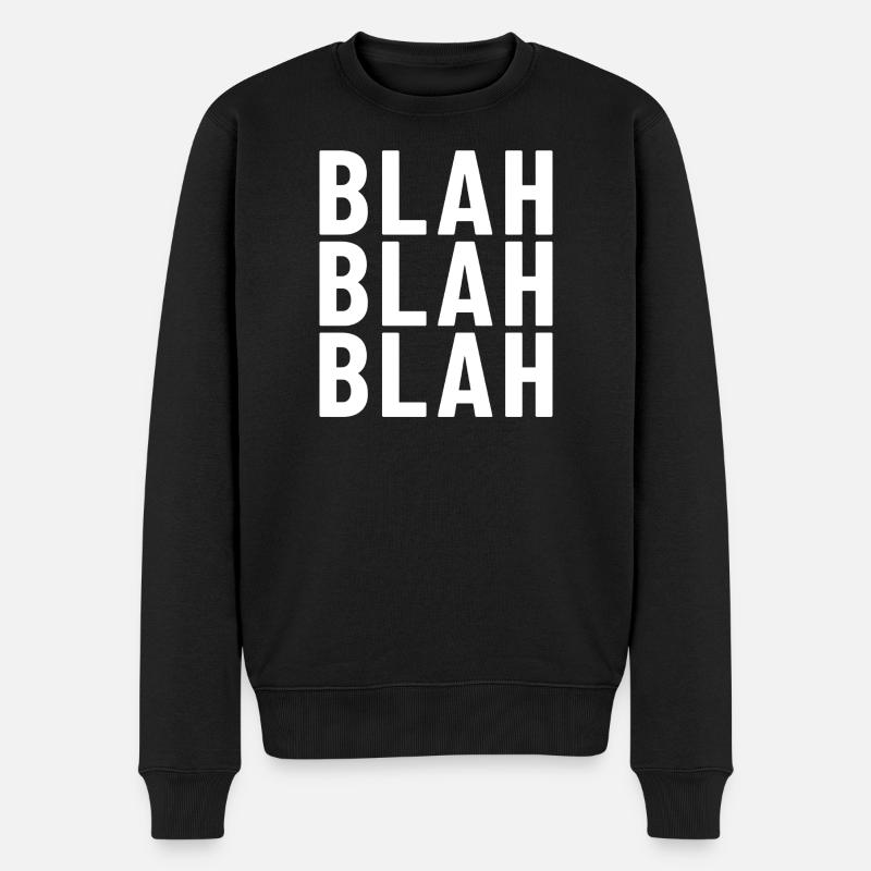 Blah Blah Blah - Männer Premium Bio Pullover - Schwarz