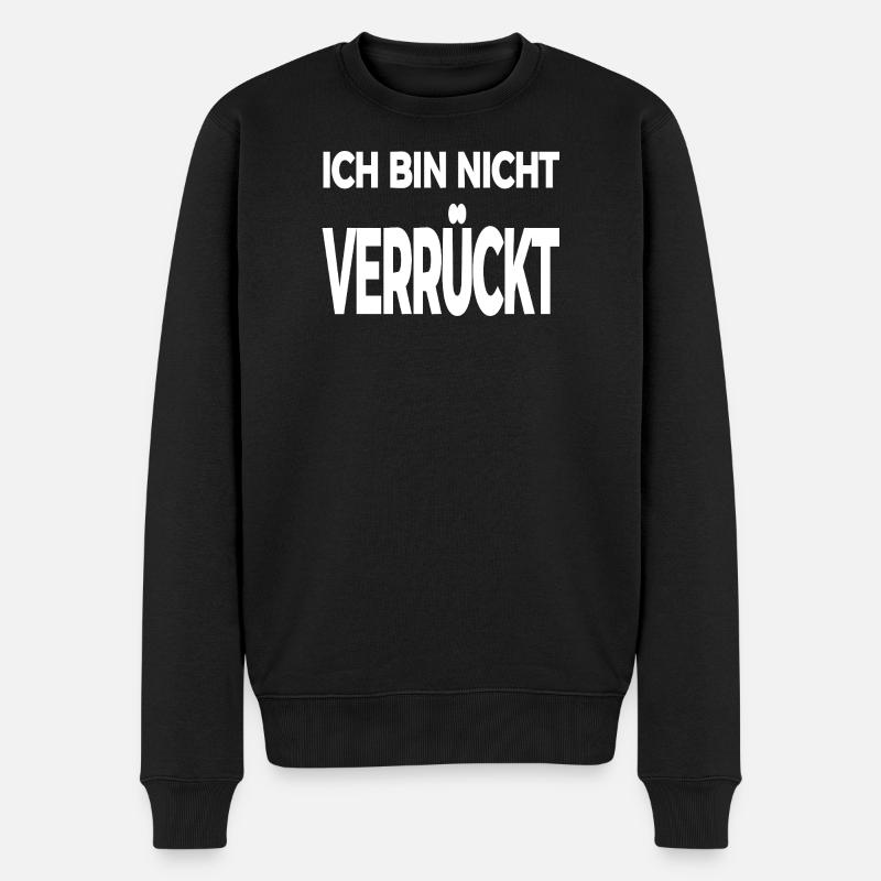 Verrückt - Männer Premium Bio Pullover - Schwarz