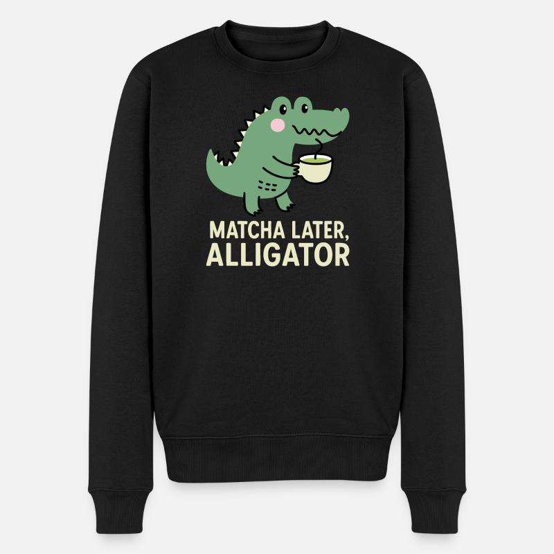 Matcha Later Alligator Lustiges Wortspiel - Männer Premium Bio Pullover - Schwarz