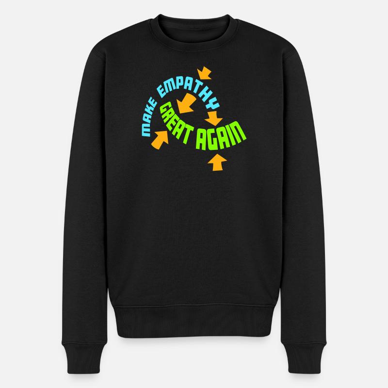 Make Empathy Great Again Politisch Statement Hoffn - Männer Premium Bio Pullover - Schwarz