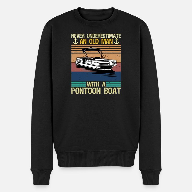 Never Underestimate An Old Man With Pontoon Boat - Männer Premium Bio Pullover - Schwarz