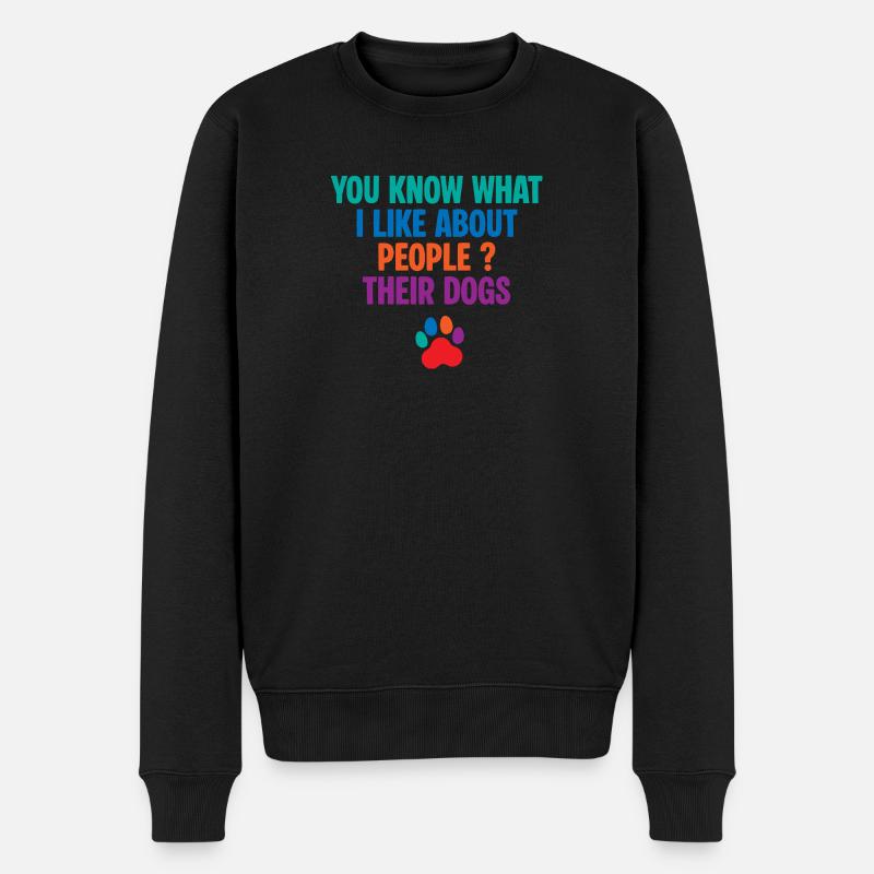 Weißt du, was ich an den Menschen, ihren Hunden, mag. - Männer Premium Bio Pullover - Schwarz