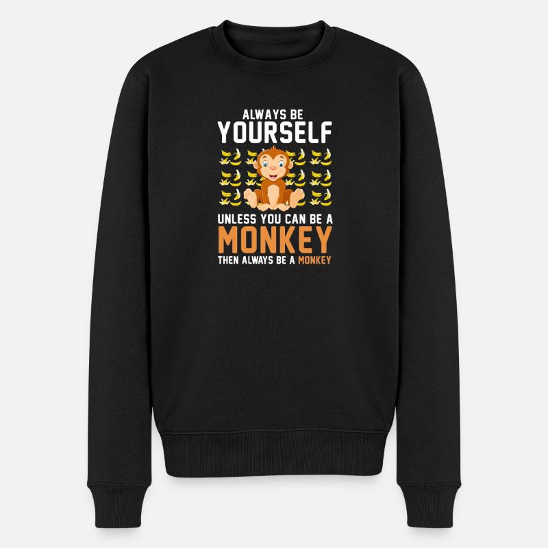 Sei immer du selbst, es sei denn, du kannst ein Affe sein - Männer Premium Bio Pullover - Schwarz