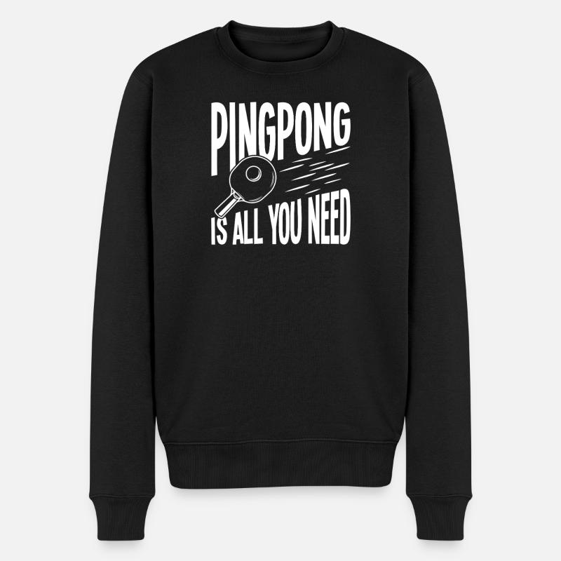 Pingpong Ist Alles Was Du Brauchst - Männer Premium Bio Pullover - Schwarz