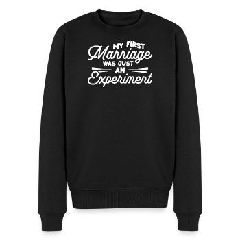Meine erste Ehe war nur ein Experiment - Männer Premium Bio Pullover - Schwarz - Vorne - Nico (187cm)