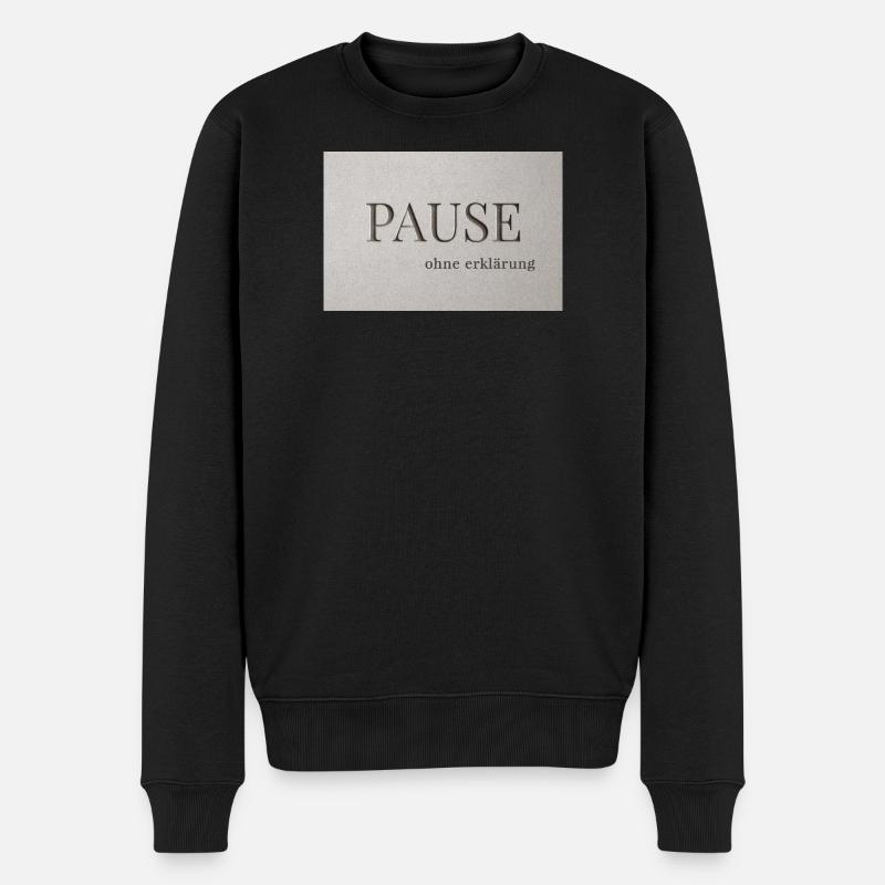 Pause – ohne Erklärung - Männer Premium Bio Pullover - Schwarz