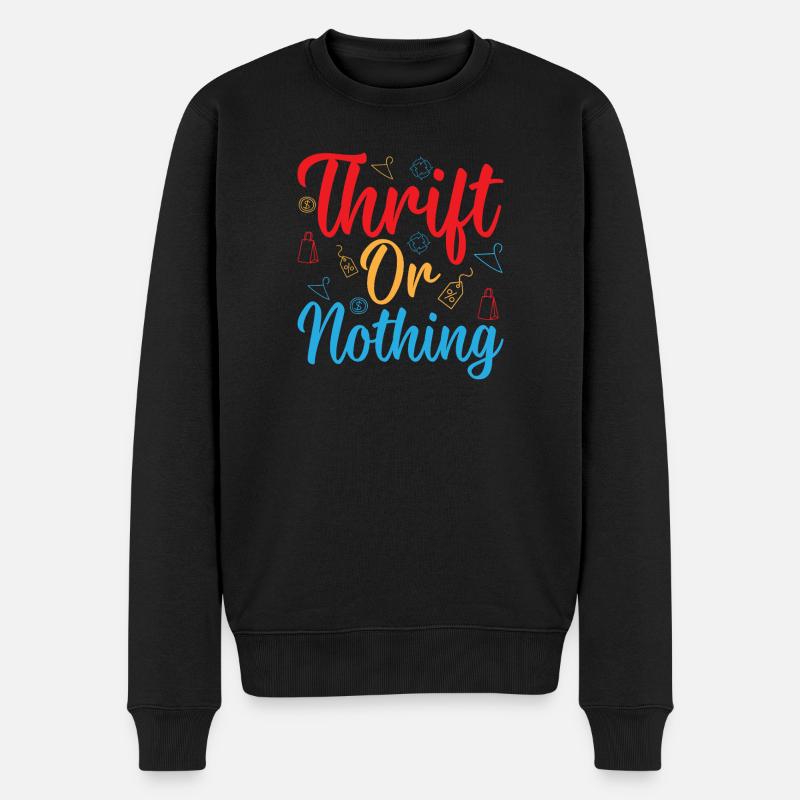 Thrift Shopper Thrift Or Nothing Thrift Store - Männer Premium Bio Pullover - Schwarz