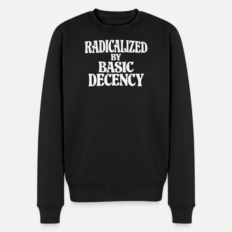 Radicalized by Basic Decency - Männer Premium Bio Pullover - Schwarz