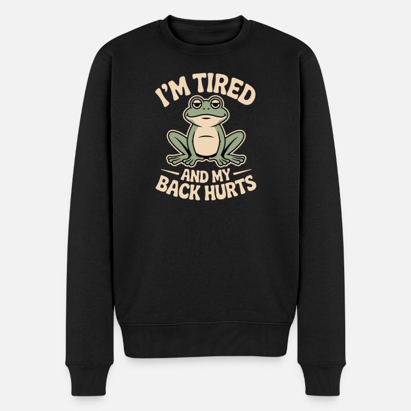 I'm Tired and My Back Hurts Funny Aging Quote - Männer Premium Bio Pullover - Schwarz