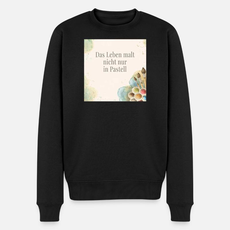 Livet maler ikke bare i pastelfarver - Økologisk premium-sweatshirt til mænd - sort