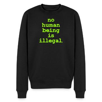 no numan being is illegal No one is illegal - Men's Premium Organic Jumper - black - Front - Nico (187cm)