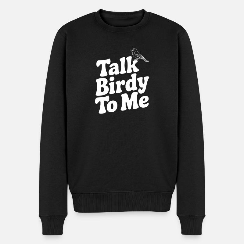 Sprich mit Birdy To Me - Männer Premium Bio Pullover - Schwarz