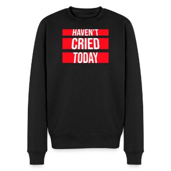 Haven't Cried Today Spruch Lustig Emotional Ironie - Männer Premium Bio Pullover - Schwarz - Vorne - Nico (187cm)