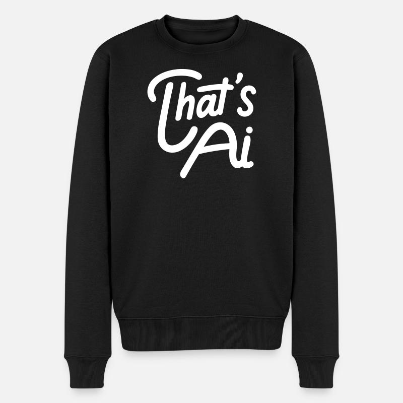 “That’s AI” Handwritten Typography - Männer Premium Bio Pullover - Schwarz