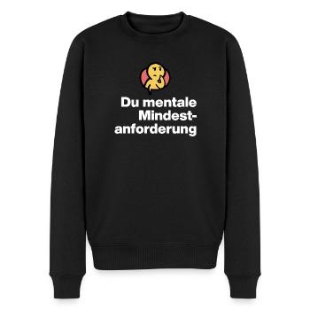 YOU MENTAL MINIMUM DEMAND. SARCASM GIFT - Men's Premium Organic Jumper - black - Front - Nico (187cm)