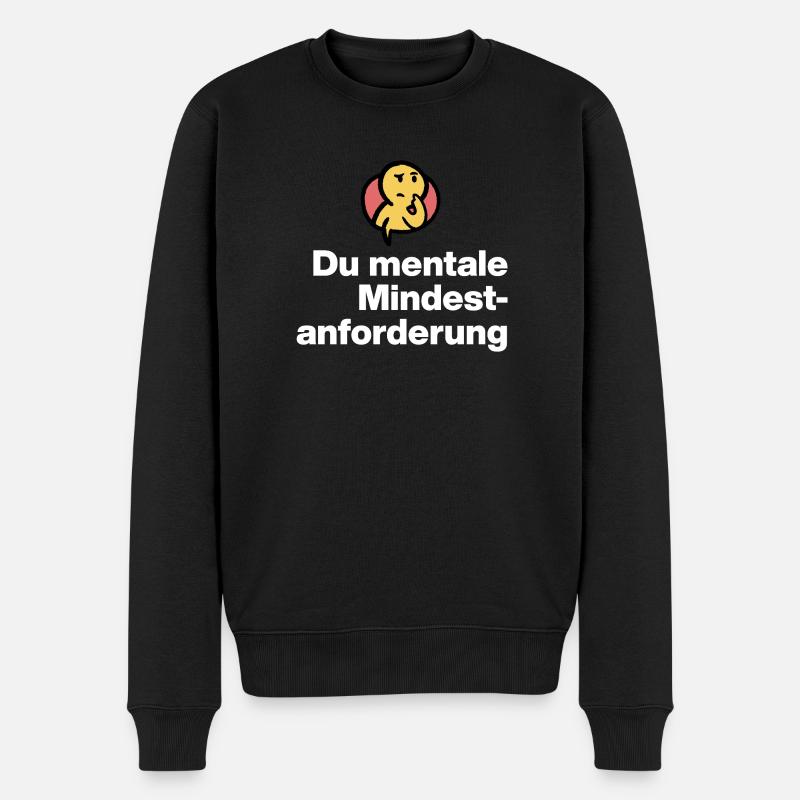 DU MENTALE MINDSTFORDERUNG. SARKASMUS GESCHENK  - Männer Premium Bio Pullover - Schwarz