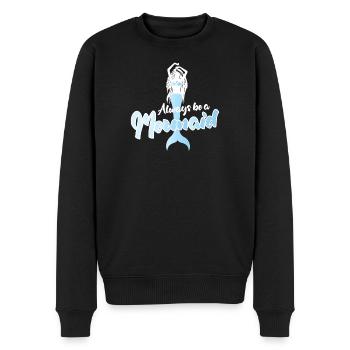Always Be a Mermaid Inspirational Quote Design - Männer Premium Bio Pullover - Schwarz - Vorne - Nico (187cm)
