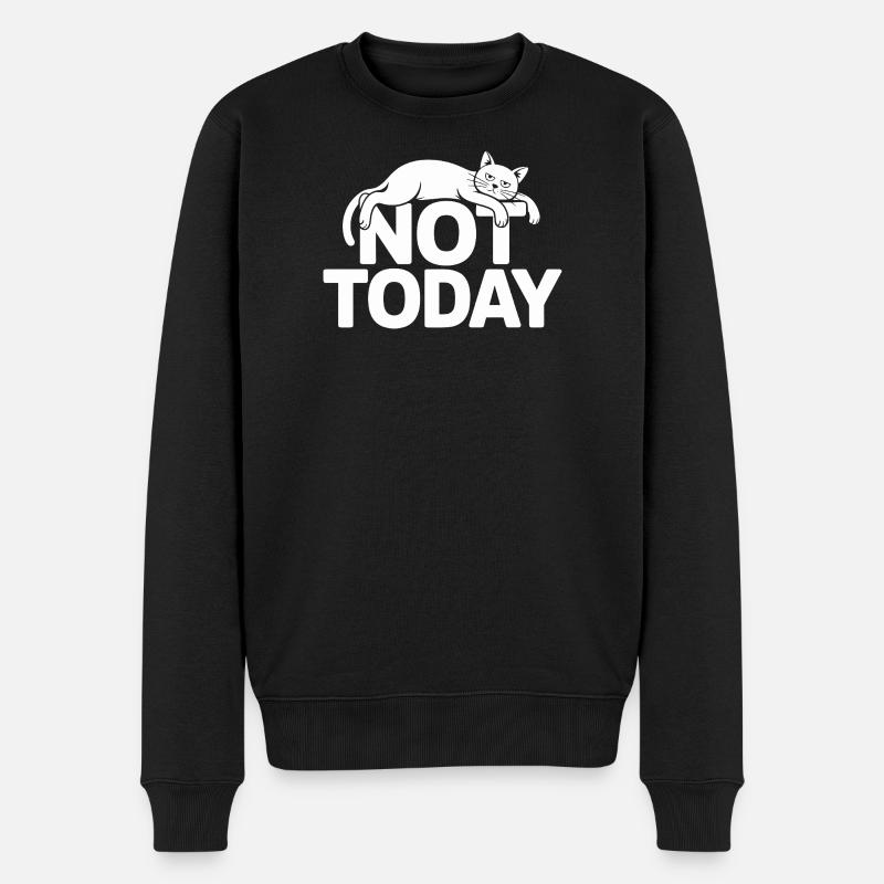 Katzen Spruch Not Today Büro Cat Homeoffice Katze - Männer Premium Bio Pullover - Schwarz