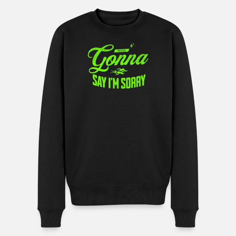 Never Gonna Say I’m Sorry - Männer Premium Bio Pullover - Schwarz